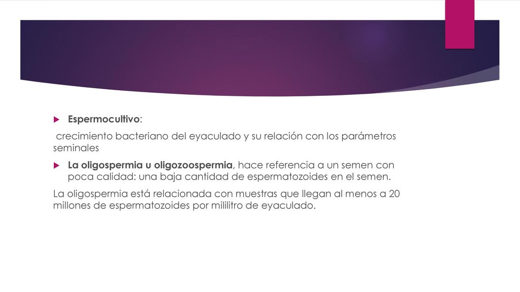 Espermocultivo: crecimiento bacteriano del eyaculado y su relación con los parámetros seminales.