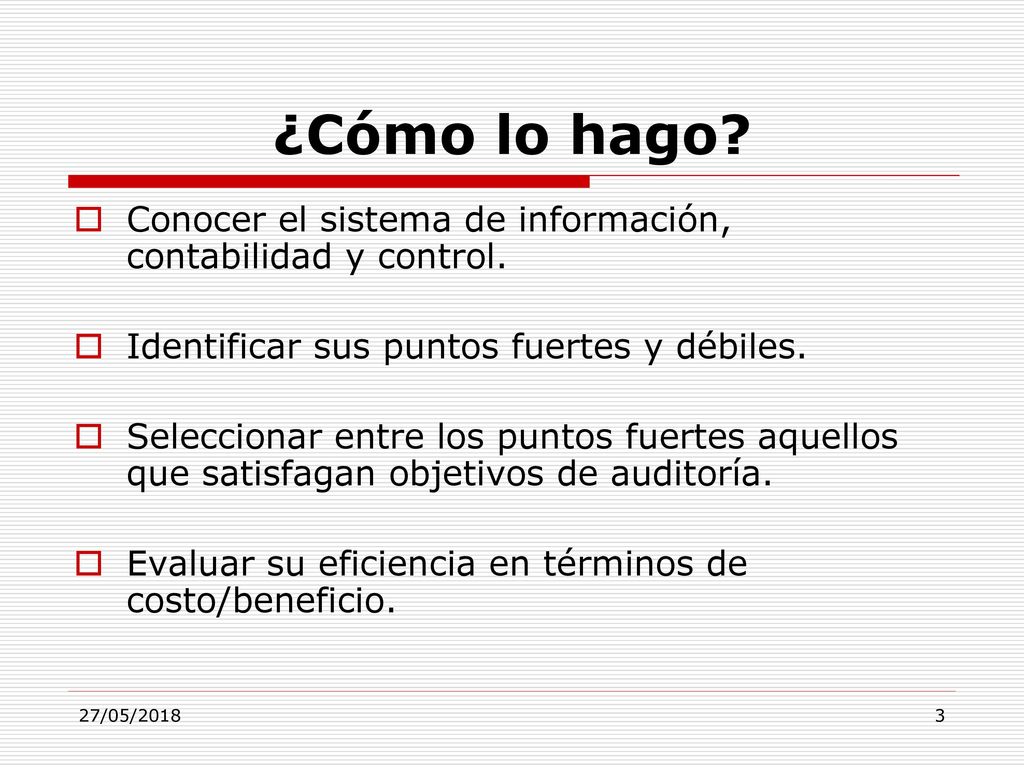 ¿Cómo lo hago Conocer el sistema de información, contabilidad y control. Identificar sus puntos fuertes y débiles.