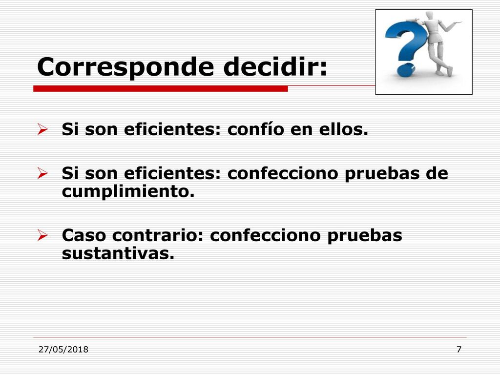 Corresponde decidir: Si son eficientes: confío en ellos.