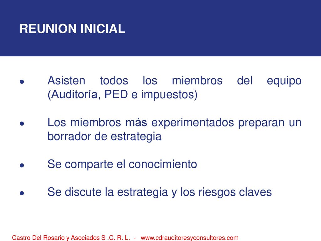 REUNION INICIAL Asisten todos los miembros del equipo (Auditoría, PED e impuestos)