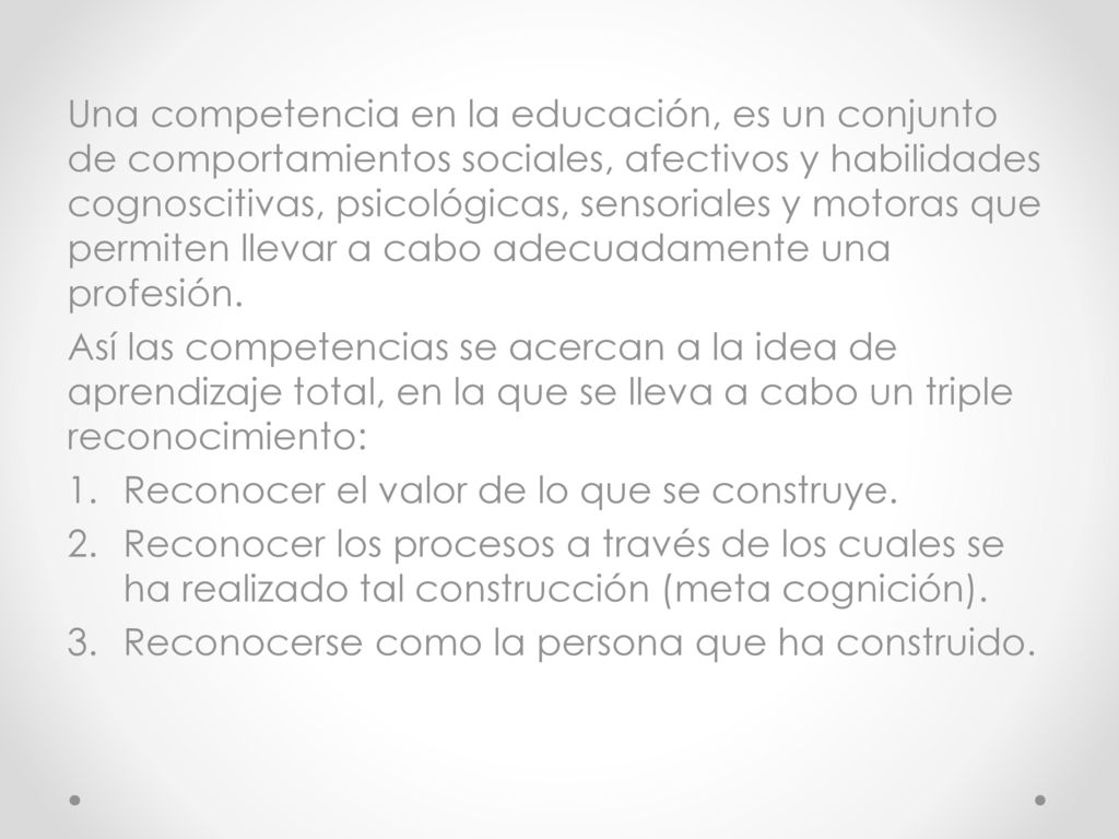 Una competencia en la educación, es un conjunto de comportamientos sociales, afectivos y habilidades cognoscitivas, psicológicas, sensoriales y motoras que permiten llevar a cabo adecuadamente una profesión.