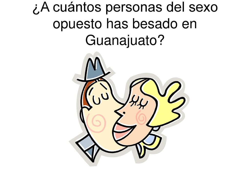 ¿A cuántos personas del sexo opuesto has besado en Guanajuato