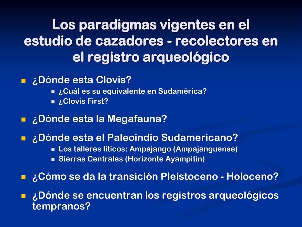 Los paradigmas vigentes en el estudio de cazadores - recolectores en el registro arqueológico