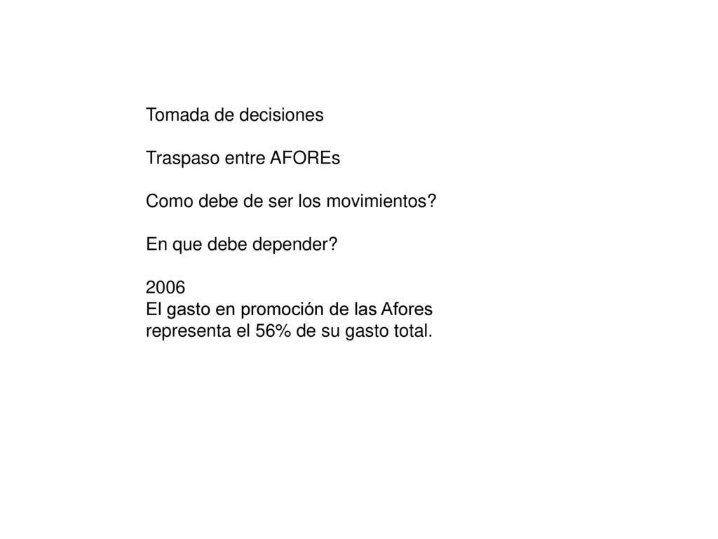 Tomada de decisiones Traspaso entre AFOREs. Como debe de ser los movimientos En que debe depender