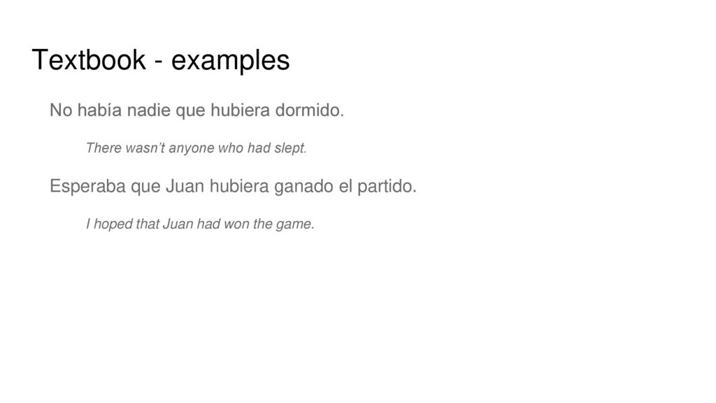 Textbook - examples No había nadie que hubiera dormido.