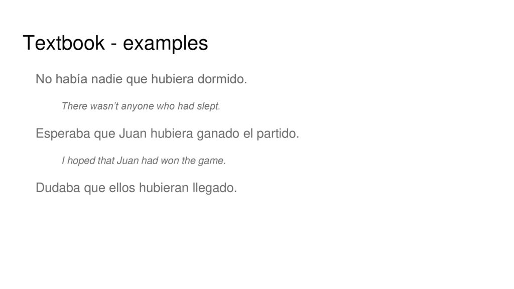 Textbook - examples No había nadie que hubiera dormido.