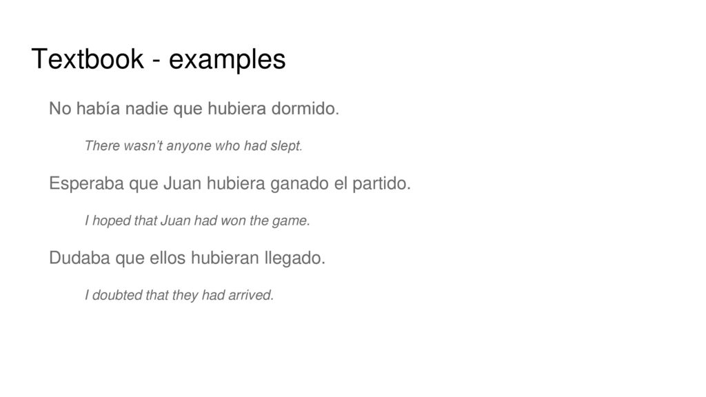 Textbook - examples No había nadie que hubiera dormido.
