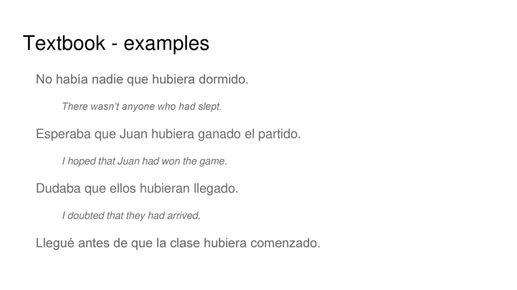 Textbook - examples No había nadie que hubiera dormido.