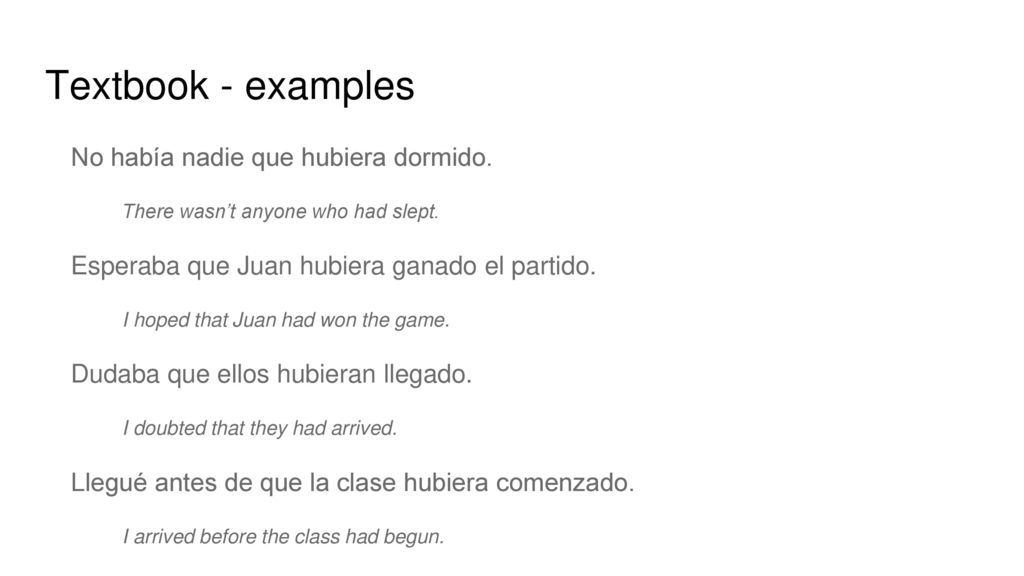 Textbook - examples No había nadie que hubiera dormido.