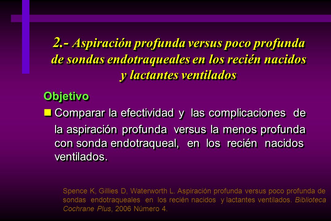 2.- Aspiración profunda versus poco profunda de sondas endotraqueales en los recién nacidos y lactantes ventilados