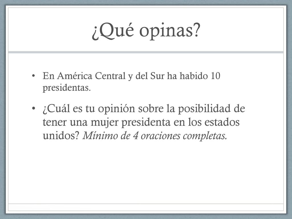 ¿Qué opinas En América Central y del Sur ha habido 10 presidentas.