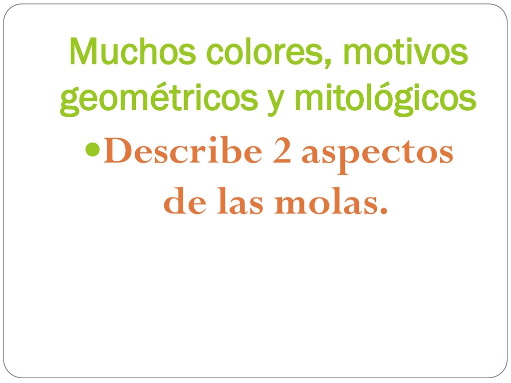 Muchos colores, motivos geométricos y mitológicos