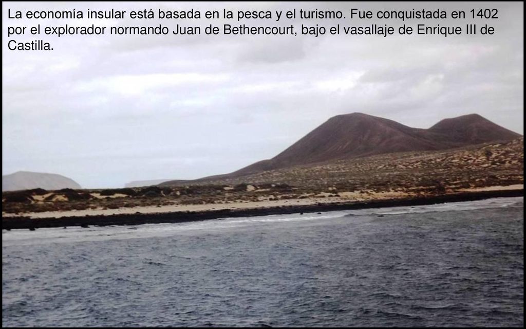La economía insular está basada en la pesca y el turismo