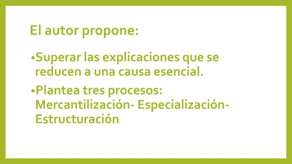 El autor propone: Superar las explicaciones que se reducen a una causa esencial.