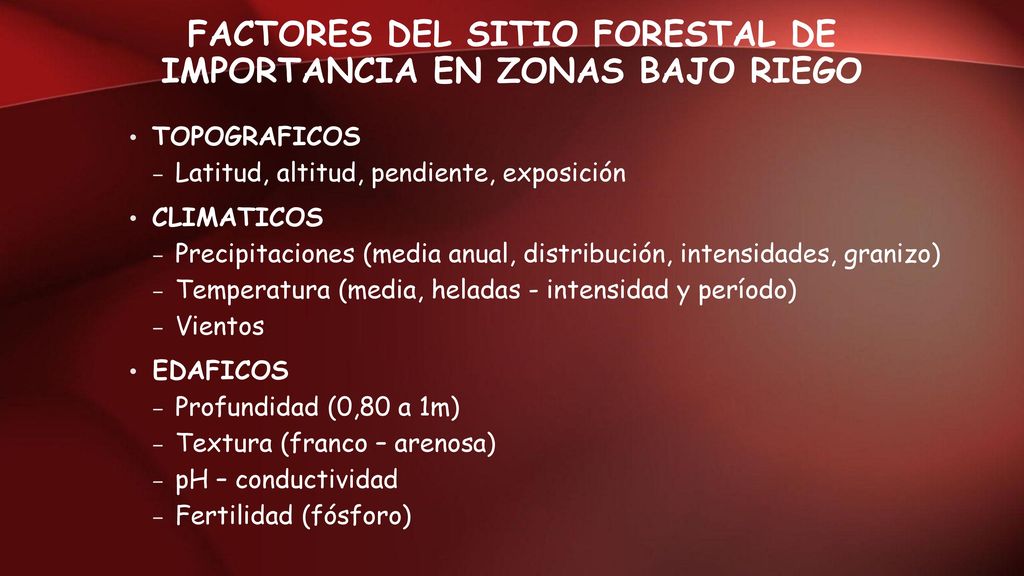 FACTORES DEL SITIO FORESTAL DE IMPORTANCIA EN ZONAS BAJO RIEGO