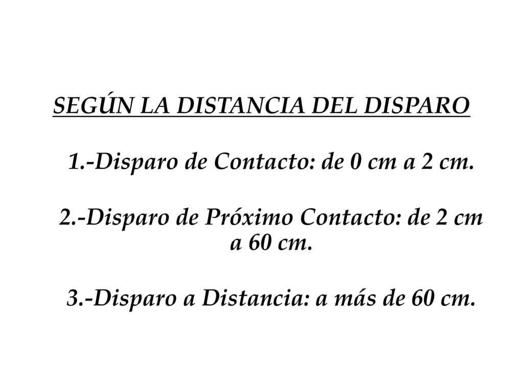 SEGÚN LA DISTANCIA DEL DISPARO 1. -Disparo de Contacto: de 0 cm a 2 cm