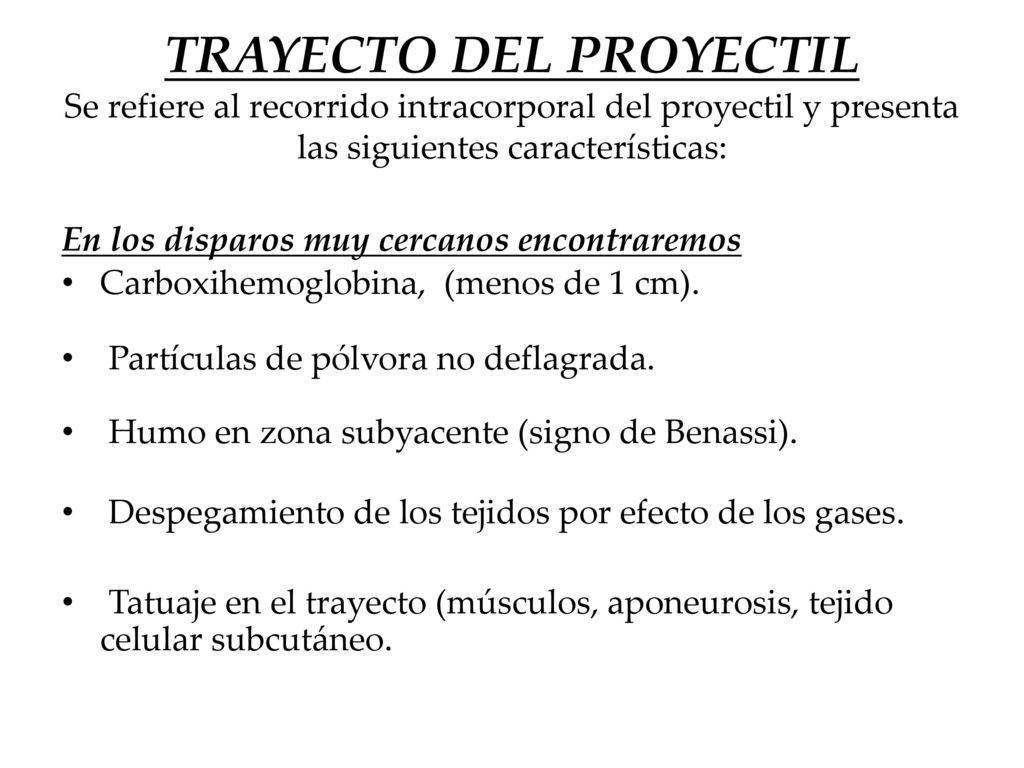 TRAYECTO DEL PROYECTIL Se refiere al recorrido intracorporal del proyectil y presenta las siguientes características: