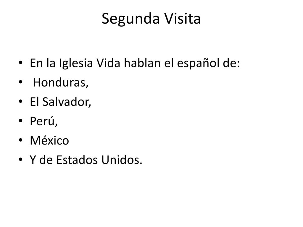 Segunda Visita En la Iglesia Vida hablan el español de: Honduras,