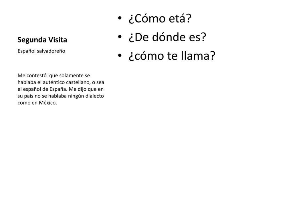 ¿Cómo etá ¿De dónde es ¿cómo te llama Segunda Visita