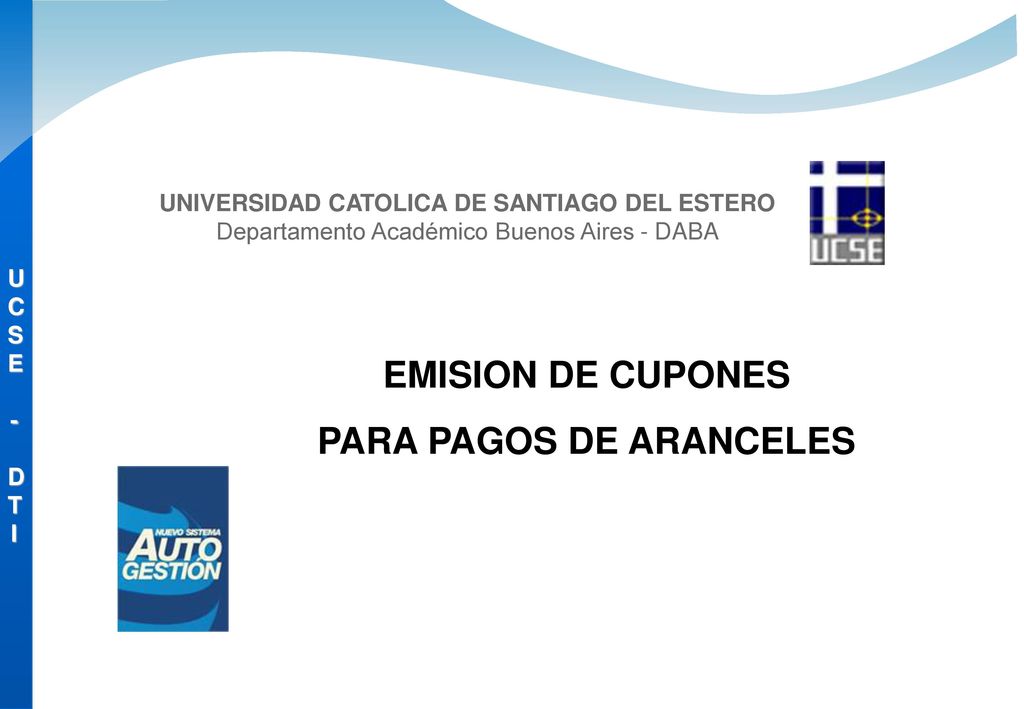 UNIVERSIDAD CATOLICA DE SANTIAGO DEL ESTERO PARA PAGOS DE ARANCELES