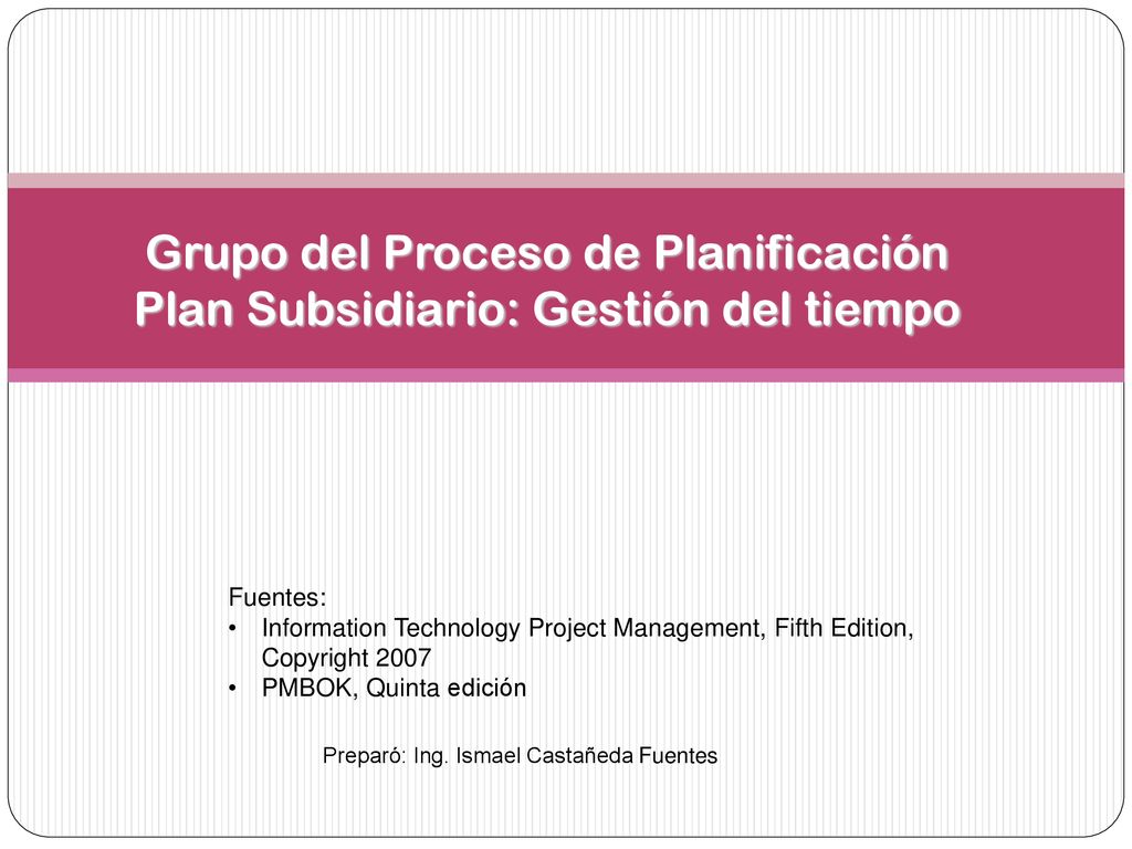 Grupo del Proceso de Planificación Plan Subsidiario: Gestión del tiempo