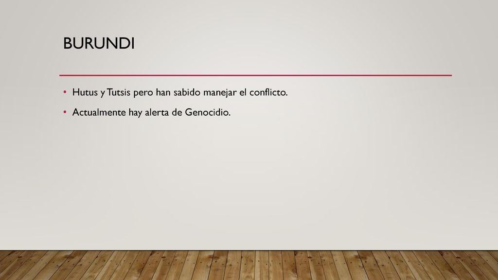 BURUNDI Hutus y Tutsis pero han sabido manejar el conflicto.