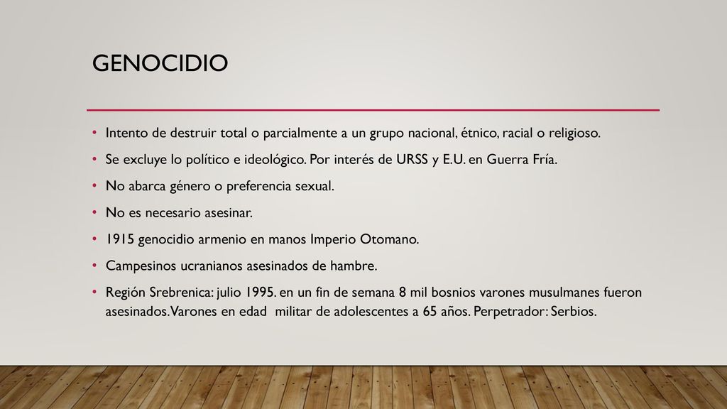 GENOCIDIO Intento de destruir total o parcialmente a un grupo nacional, étnico, racial o religioso.