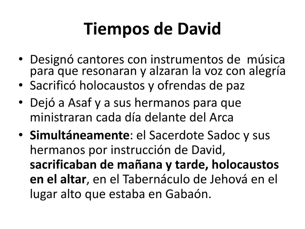 Tiempos de David Designó cantores con instrumentos de música para que resonaran y alzaran la voz con alegría.