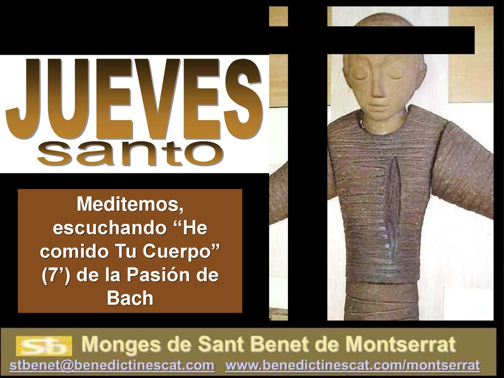 Meditemos, escuchando He comido Tu Cuerpo (7’) de la Pasión de Bach