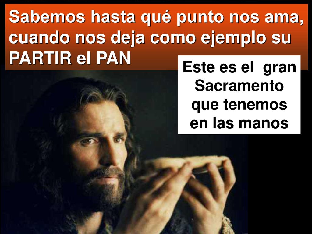 Este es el gran Sacramento que tenemos en las manos