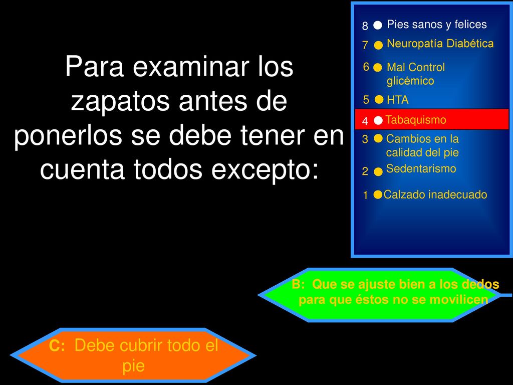 B: Que se ajuste bien a los dedos para que éstos no se movilicen