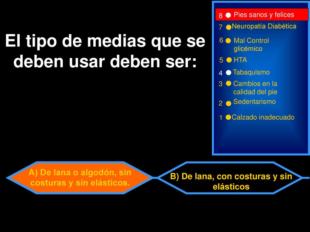 El tipo de medias que se deben usar deben ser: