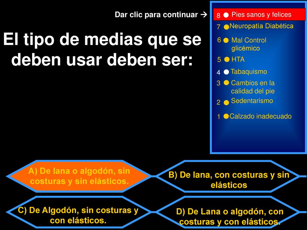 El tipo de medias que se deben usar deben ser: