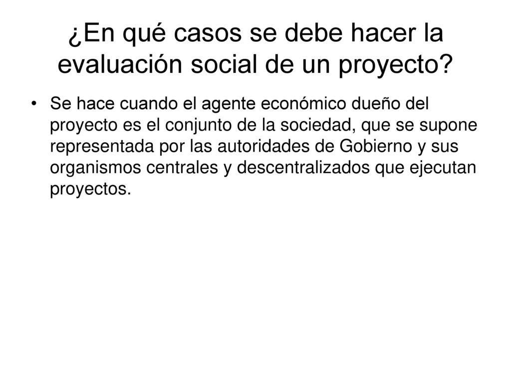 ¿En qué casos se debe hacer la evaluación social de un proyecto