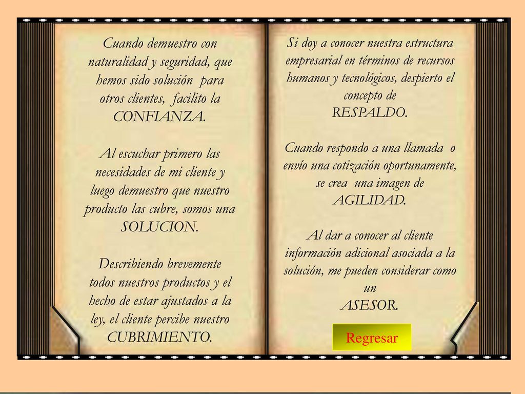 Cuando demuestro con naturalidad y seguridad, que hemos sido solución para otros clientes, facilito la CONFIANZA.