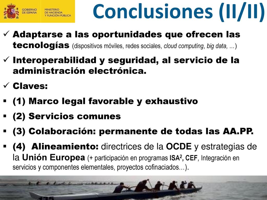 Conclusiones (II/II) Adaptarse a las oportunidades que ofrecen las tecnologías (dispositivos móviles, redes sociales, cloud computing, big data, …)