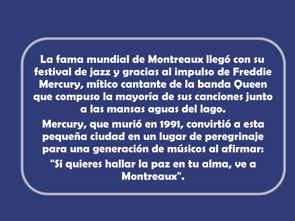 Si quieres hallar la paz en tu alma, ve a Montreaux .