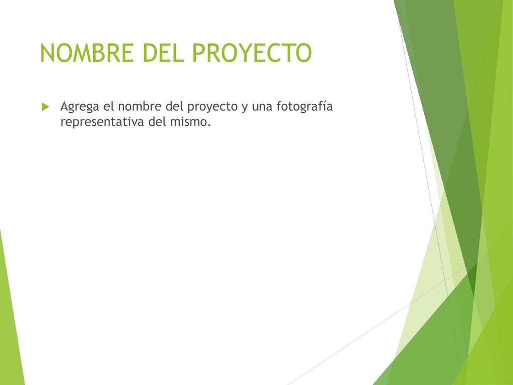 NOMBRE DEL PROYECTO Agrega el nombre del proyecto y una fotografía representativa del mismo.