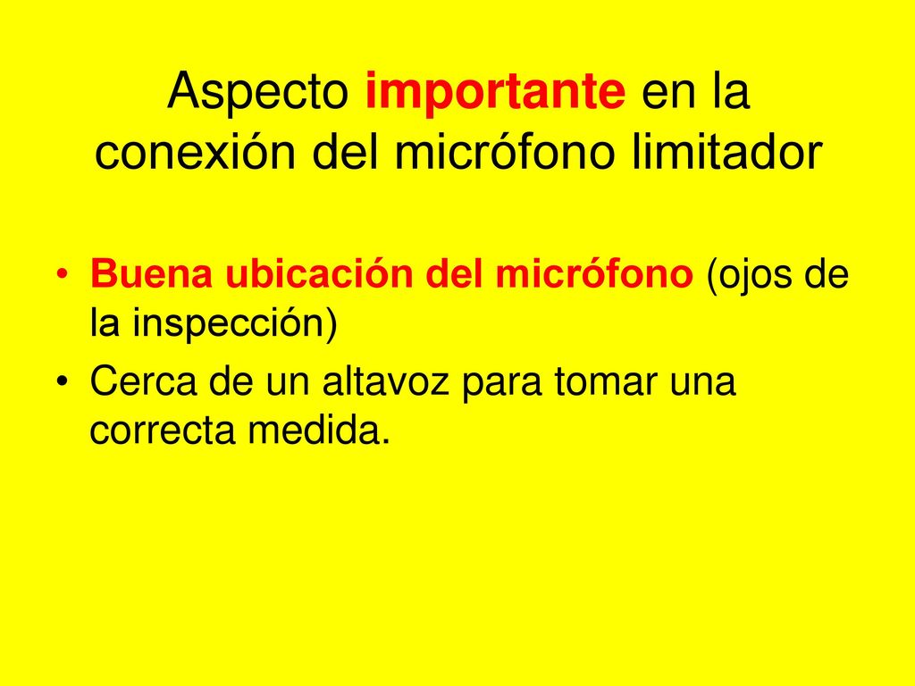 Aspecto importante en la conexión del micrófono limitador