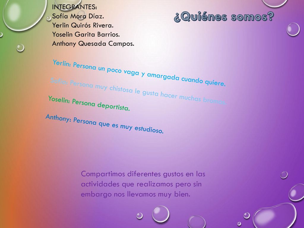 INTEGRANTES: Sofía Mora Díaz. Yerlin Quirós Rivera. Yoselin Garita Barrios. Anthony Quesada Campos.