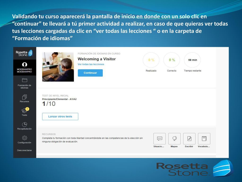 Validando tu curso aparecerá la pantalla de inicio en donde con un solo clic en continuar te llevará a tú primer actividad a realizar, en caso de que quieras ver todas tus lecciones cargadas da clic en ver todas las lecciones o en la carpeta de Formación de idiomas