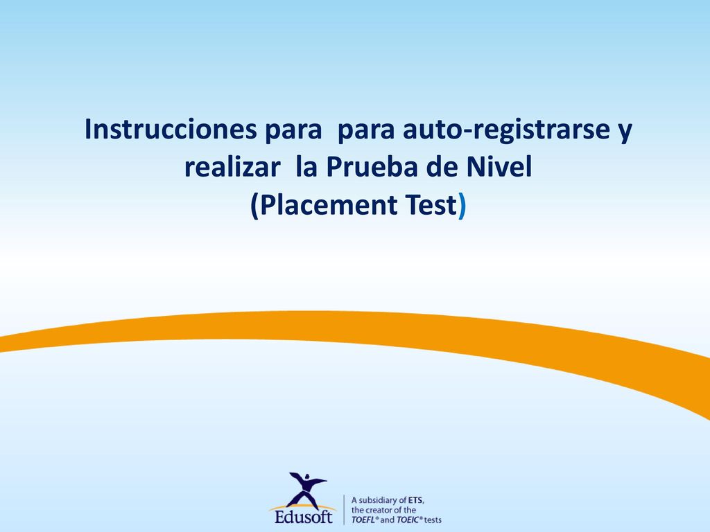 Instrucciones para para auto-registrarse y realizar la Prueba de Nivel