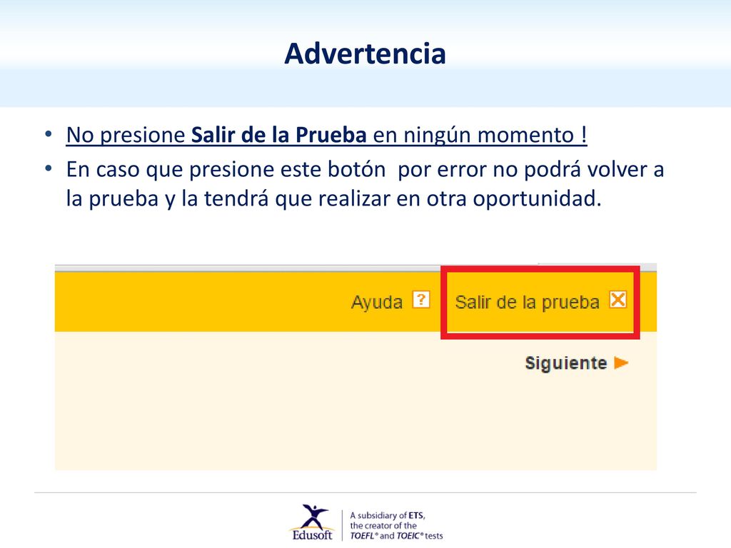 Advertencia No presione Salir de la Prueba en ningún momento !