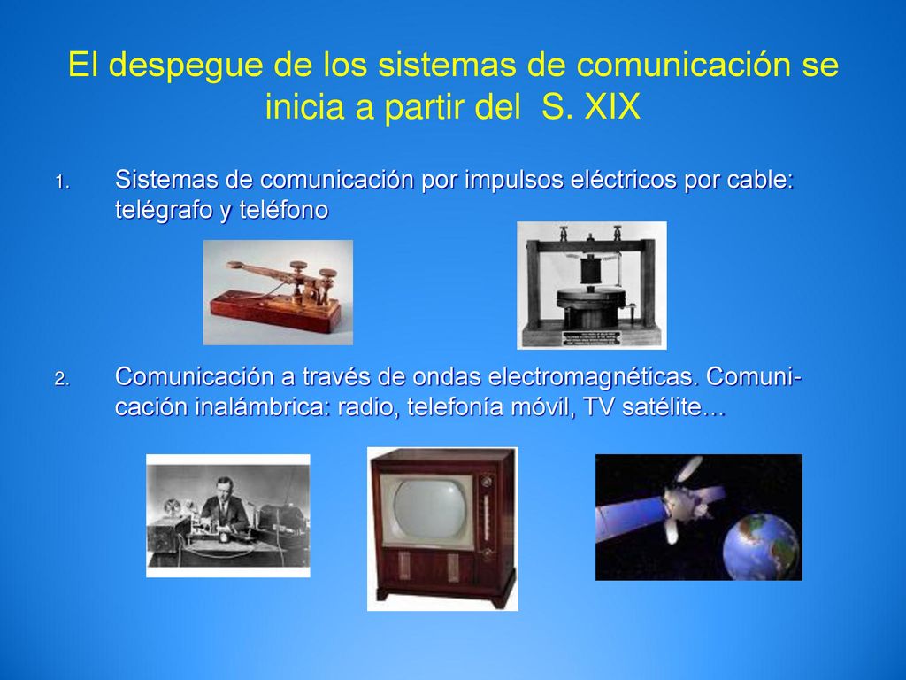 El despegue de los sistemas de comunicación se inicia a partir del S