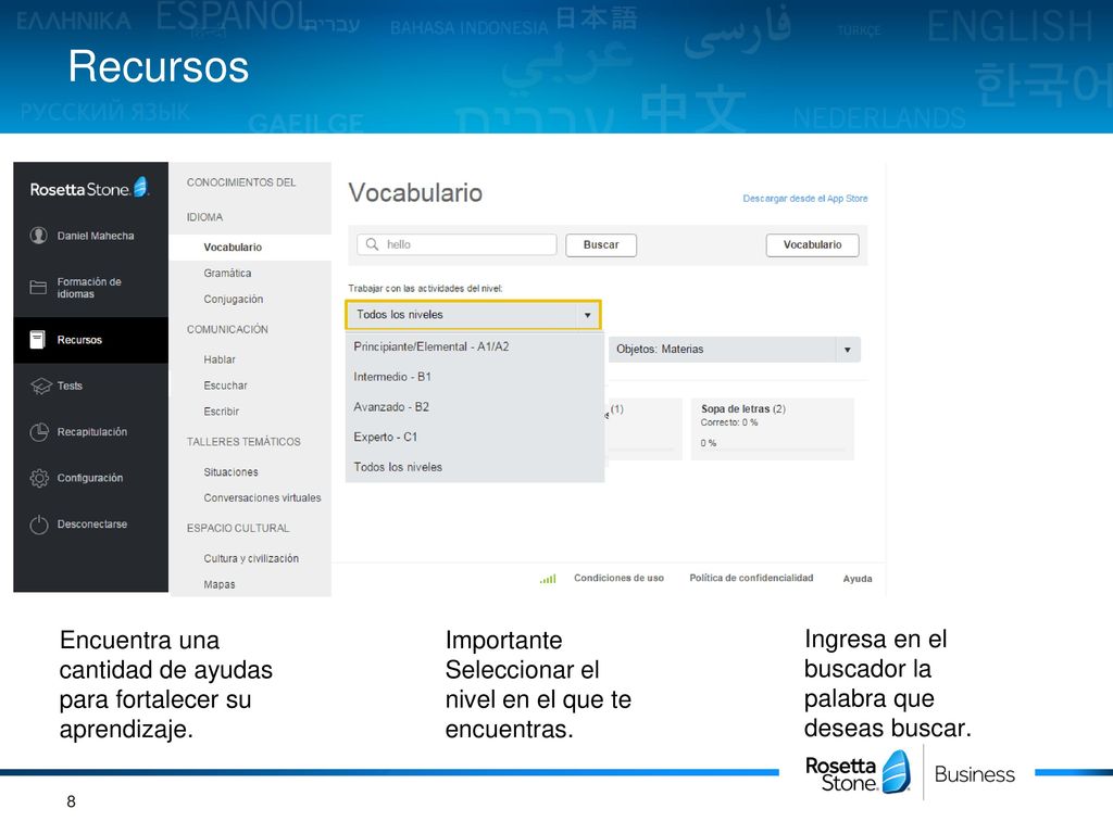 Recursos Encuentra una cantidad de ayudas para fortalecer su aprendizaje. Importante Seleccionar el nivel en el que te encuentras.