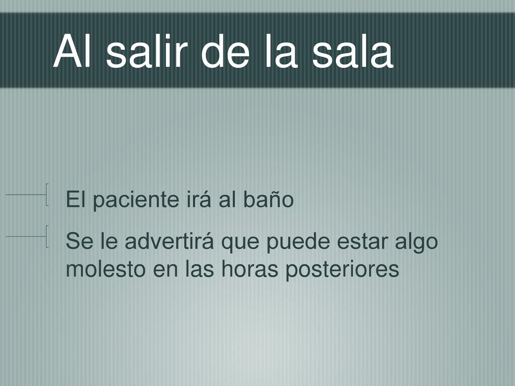Al salir de la sala El paciente irá al baño
