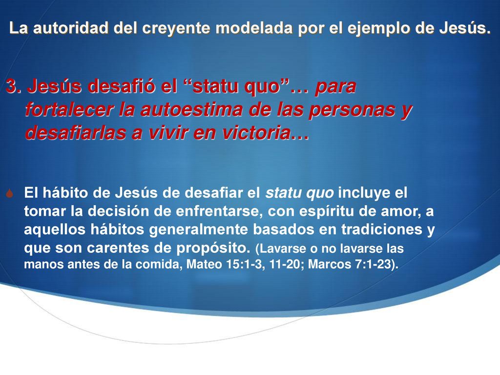 La autoridad del creyente modelada por el ejemplo de Jesús.