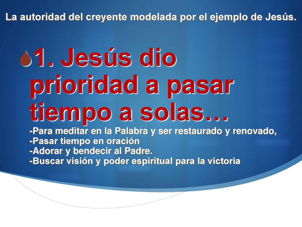 La autoridad del creyente modelada por el ejemplo de Jesús.