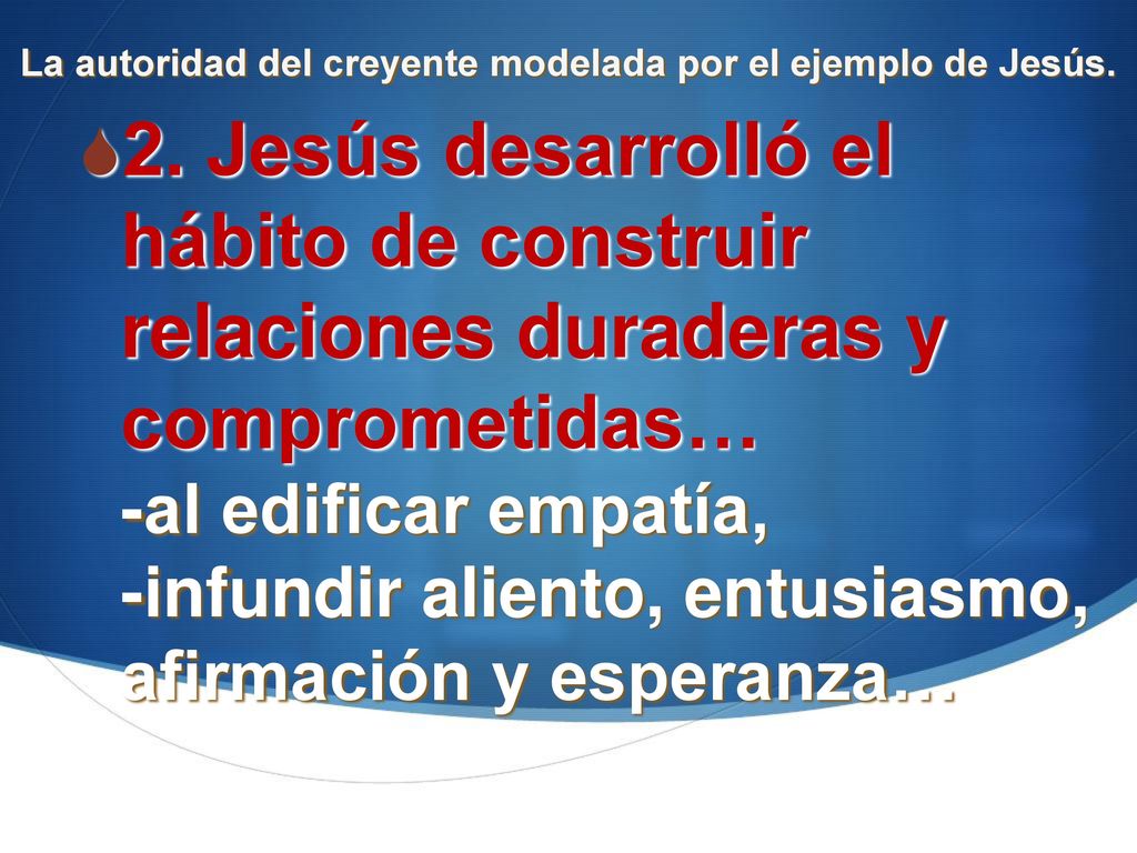 La autoridad del creyente modelada por el ejemplo de Jesús.