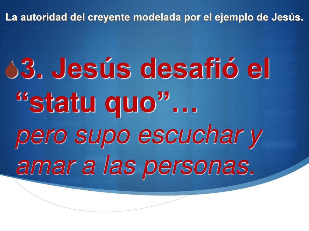 La autoridad del creyente modelada por el ejemplo de Jesús.